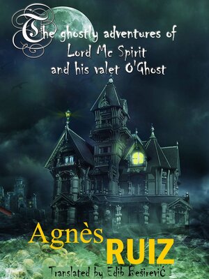 cover image of The ghostly adventures of Lord Mc Spirit and his valet O'Ghost